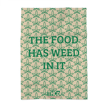 'The Food Has W**d In It' Tea Towel