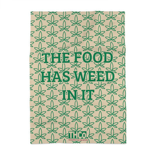 'The Food Has W**d In It' Tea Towel