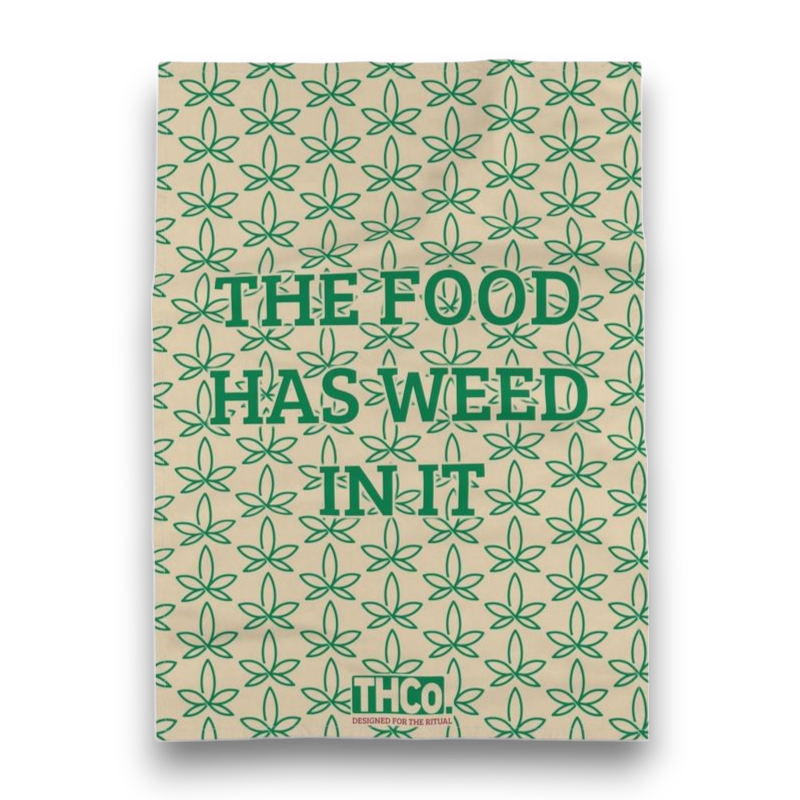 'The Food Has W**d In It' Tea Towel