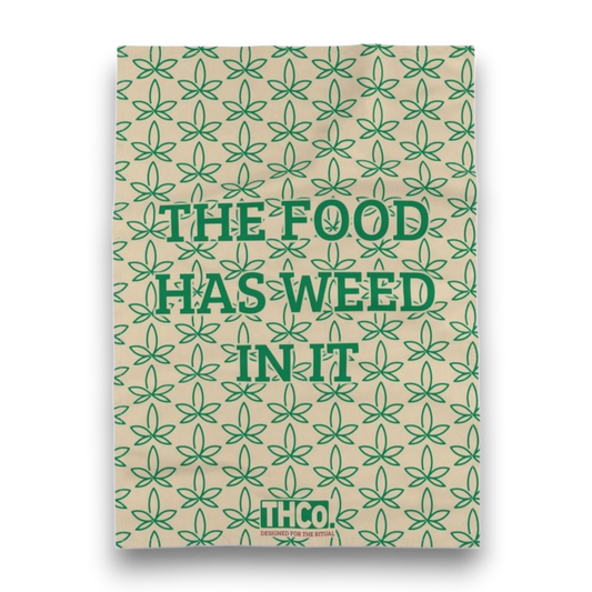 'The Food Has W**d In It' Tea Towel